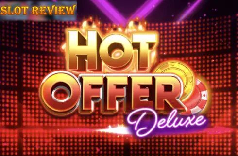 Hot Offer Deluxe slot